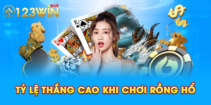 Tỷ lệ thắng cao khi chơi Rồng Hổ