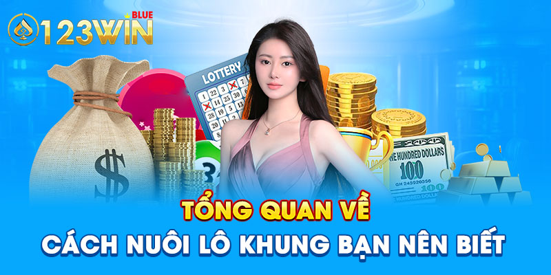 Tổng quan về cách nuôi lô khung bạn nên biết 