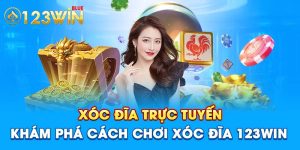 Xóc Đĩa Trực Tuyến – Khám Phá Cách Chơi Xóc Đĩa 123Win