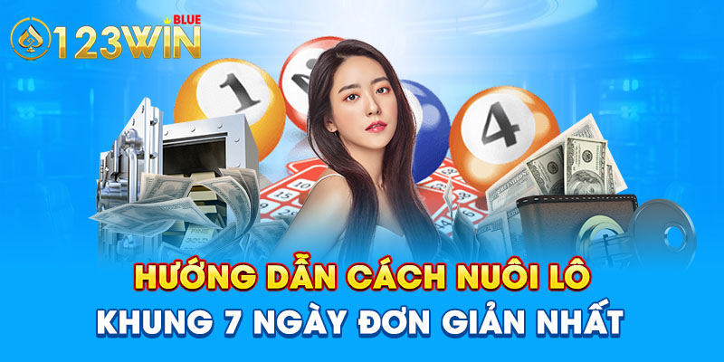 Hướng dẫn cách nuôi lô khung 7 ngày đơn giản nhất 