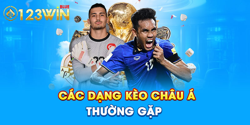 các dạng kèo châu á thường gặp