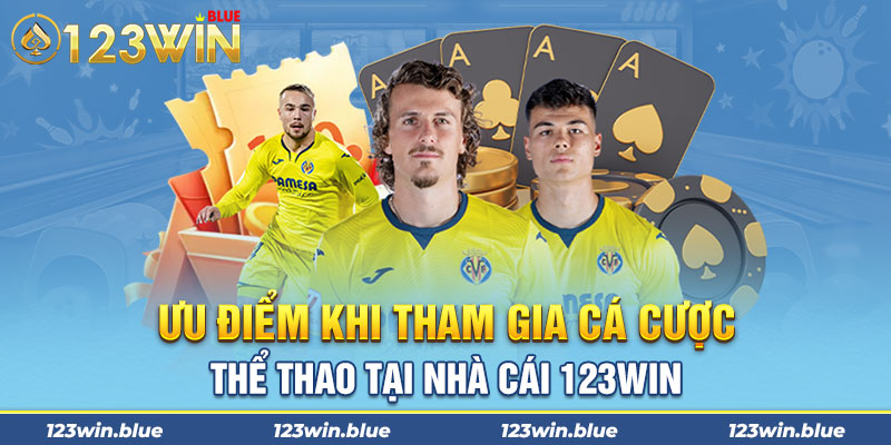 Ưu điểm khi tham gia cá cược thể thao tại nhà cái 123win