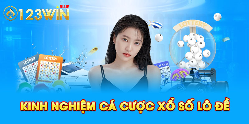 kinh nghiệm cá cược xổ số lô đề