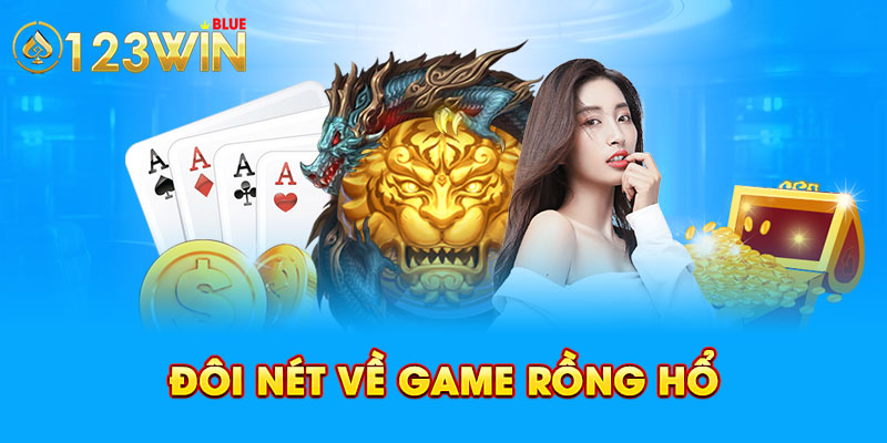 Đôi nét về game Rồng Hổ